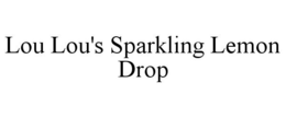LOU LOU'S SPARKLING LEMON DROP trademark