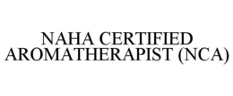 NAHA CERTIFIED AROMATHERAPIST (NCA) trademark