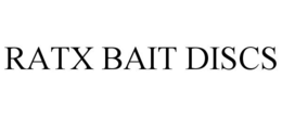 RATX BAIT DISCS trademark