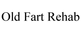 OLD FART REHAB trademark