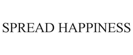 SPREAD HAPPINESS trademark