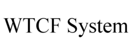 WTCF SYSTEM trademark