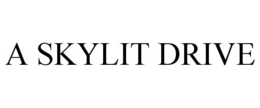A SKYLIT DRIVE trademark
