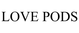 LOVE PODS trademark