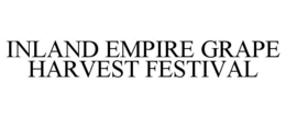 INLAND EMPIRE GRAPE HARVEST FESTIVAL trademark