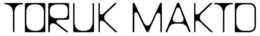 TORUK MAKTO trademark