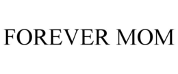 FOREVER MOM trademark