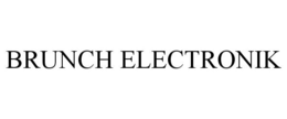 BRUNCH ELECTRONIK trademark