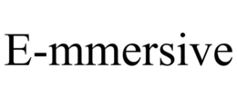 E-MMERSIVE trademark