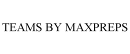 TEAMS BY MAXPREPS trademark