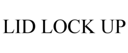 LID LOCK UP trademark
