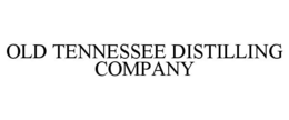 OLD TENNESSEE DISTILLING COMPANY trademark