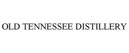 OLD TENNESSEE DISTILLERY trademark