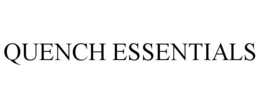 QUENCH ESSENTIALS trademark