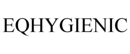 EQHYGIENIC trademark