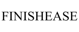 FINISHEASE trademark