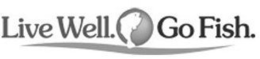 LIVE WELL. GO FISH. trademark