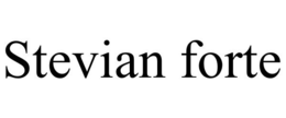 STEVIAN FORTE trademark
