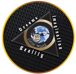 DREAMS IMAGINATION REALITY LUCAS' WORLD trademark