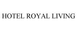 HOTEL ROYAL LIVING trademark