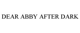 DEAR ABBY AFTER DARK trademark