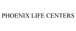 PHOENIX LIFE CENTERS trademark