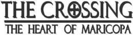 THE CROSSING THE HEART OF MARICOPA trademark
