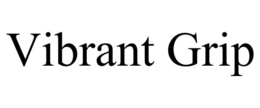VIBRANT GRIP trademark