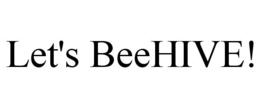LET'S BEEHIVE! trademark