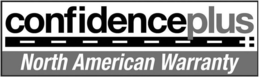 CONFIDENCEPLUS NORTH AMERICAN WARRANTY trademark