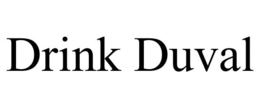 DRINK DUVAL trademark