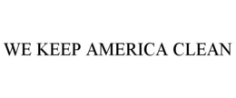 WE KEEP AMERICA CLEAN trademark