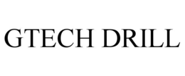 GTECH DRILL trademark