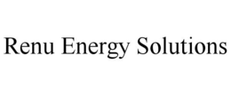 RENU ENERGY SOLUTIONS trademark