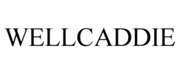 WELLCADDIE trademark