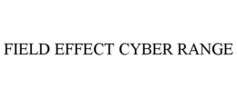 FIELD EFFECT CYBER RANGE trademark