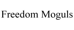 FREEDOM MOGULS trademark