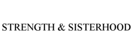 STRENGTH & SISTERHOOD trademark