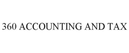 360 ACCOUNTING AND TAX trademark