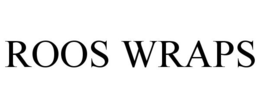 ROOS WRAPS trademark