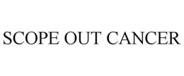 SCOPE OUT CANCER trademark