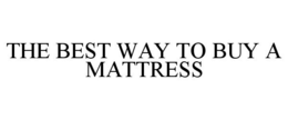 THE BEST WAY TO BUY A MATTRESS trademark