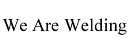 WE ARE WELDING trademark
