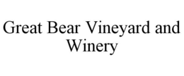 GREAT BEAR VINEYARD AND WINERY trademark