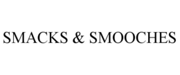 SMACKS & SMOOCHES trademark