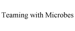TEAMING WITH MICROBES trademark