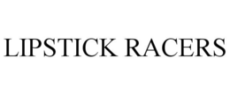 LIPSTICK RACERS trademark