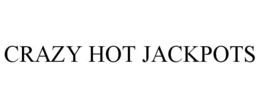 CRAZY HOT JACKPOTS trademark