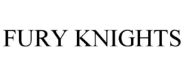 FURY KNIGHTS trademark