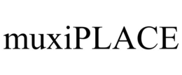 MUXIPLACE trademark